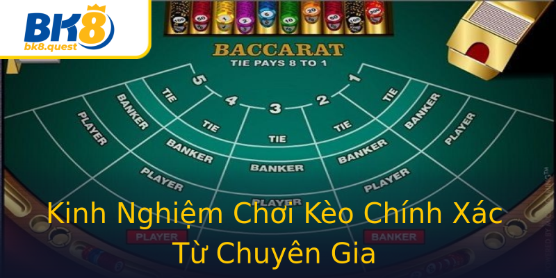 Kinh Nghiệm Chơi Kèo Chính Xác Từ Chuyên Gia Kinh Nghiệm Chơi Kèo Chính Xác Từ Chuyên Gia